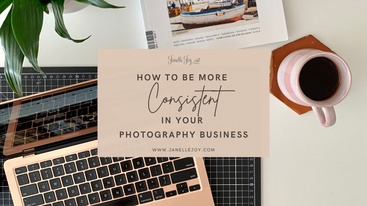 How-to-be-more-consistent-in-your-photography-business