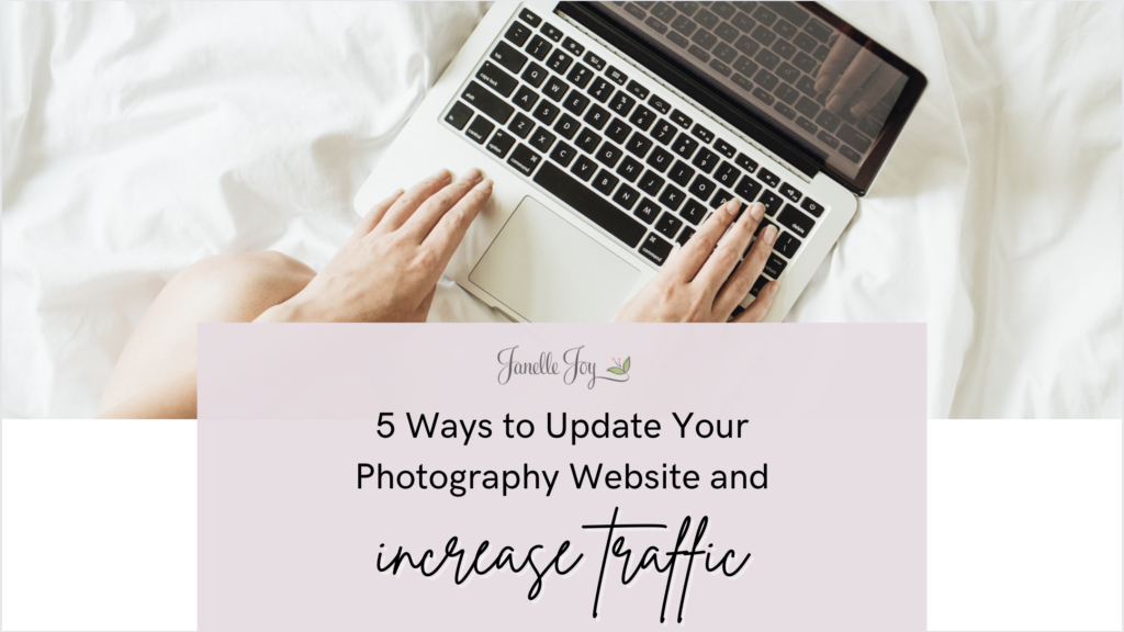 5 Ways to Update Your Photography Website and Increase Traffic