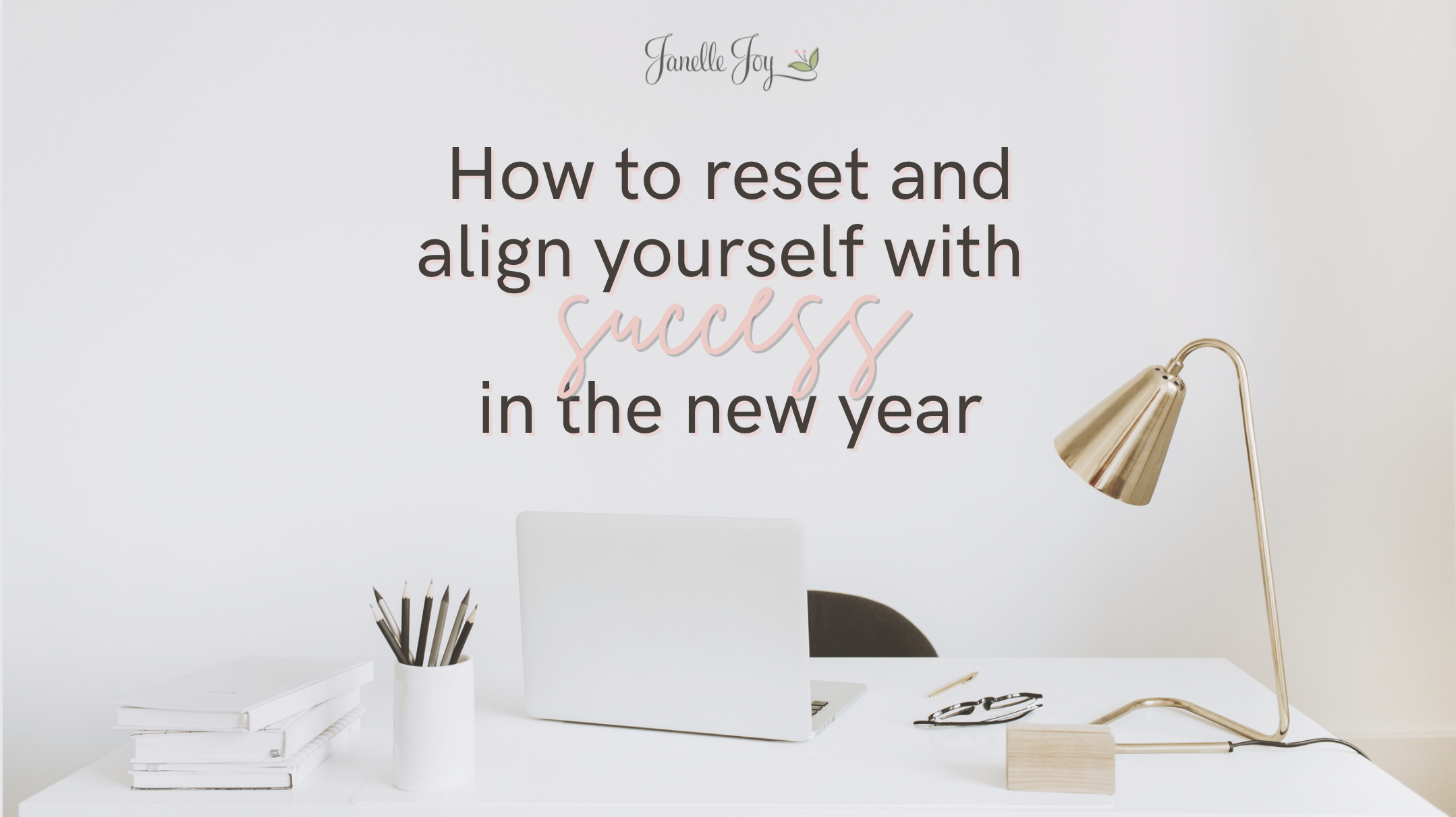 How to reset and align yourself with success in the new year